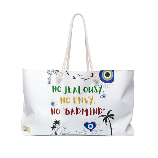 No JEALOUSY.  No ENVY. No BADMIND. - Weekender Bag White