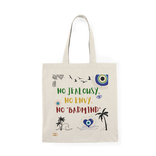 No JEALOUSY . No ENVY.  No BADMIND Natural Tote Bag '