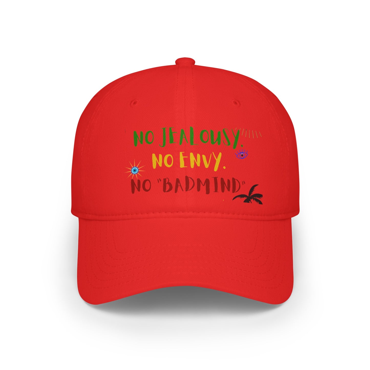 No JEALOUSY. No ENVY. No "BADMIND" - Low Profile Baseball Cap