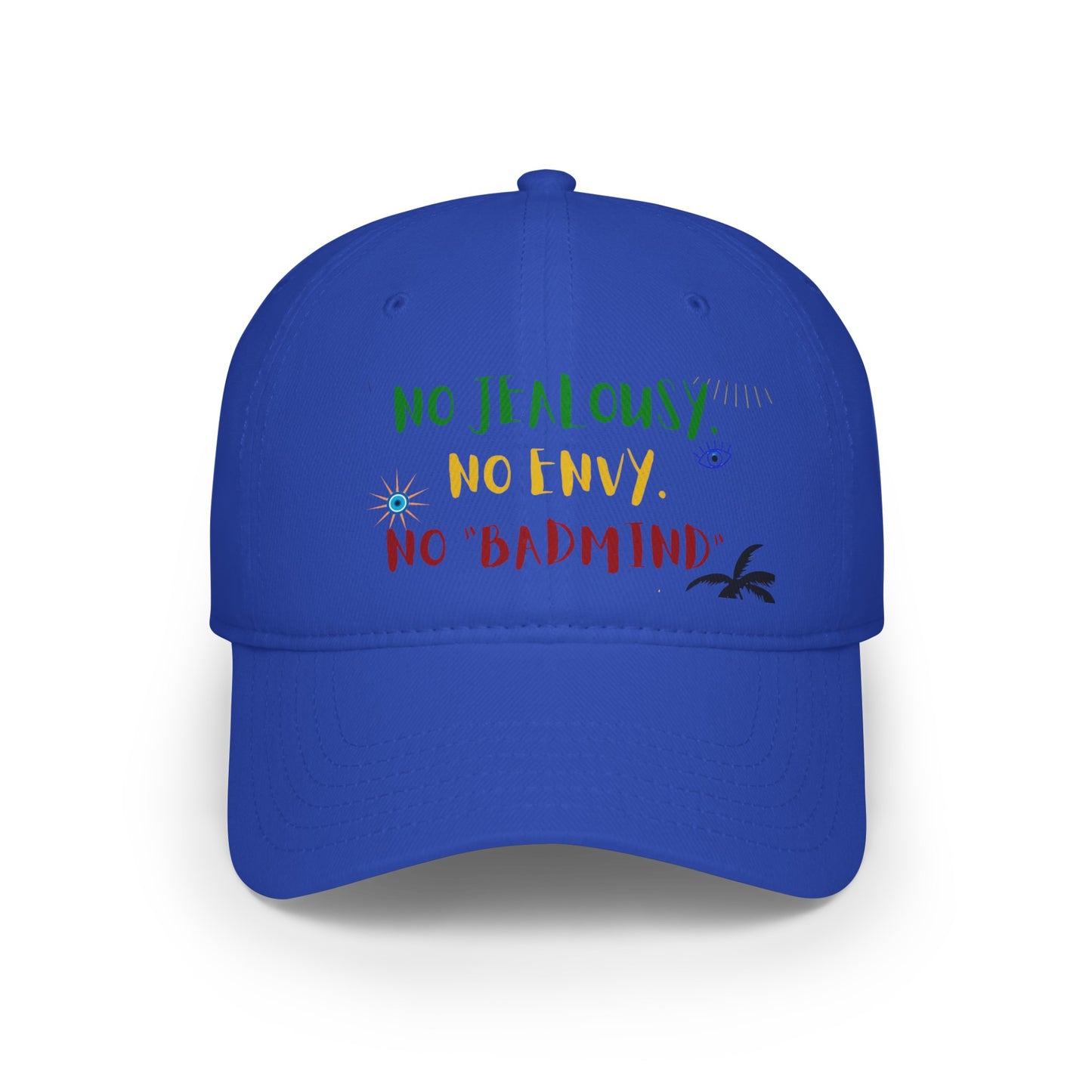 No JEALOUSY. No ENVY. No "BADMIND" - Low Profile Baseball Cap