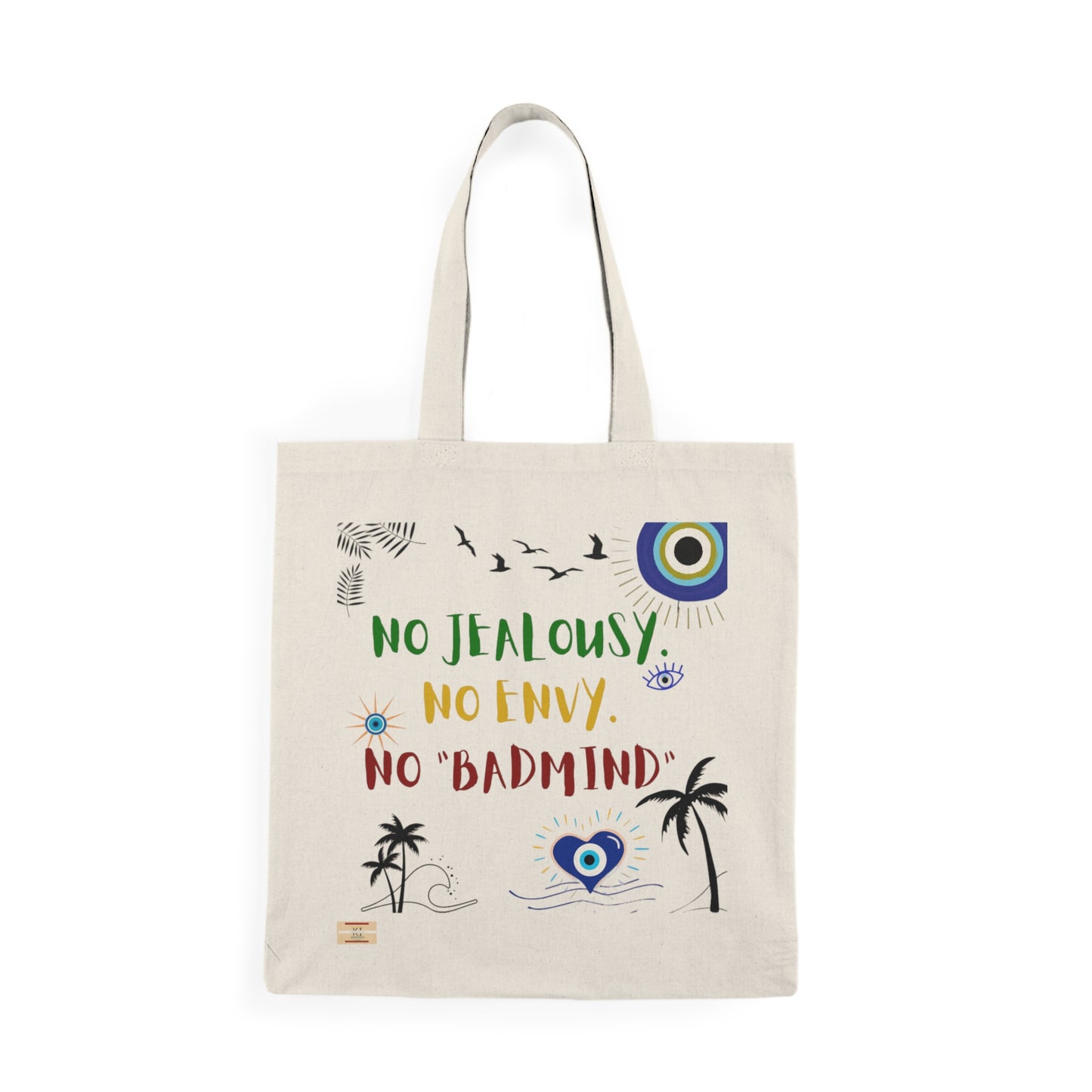 No JEALOUSY . No ENVY.  No BADMIND Natural Tote Bag '